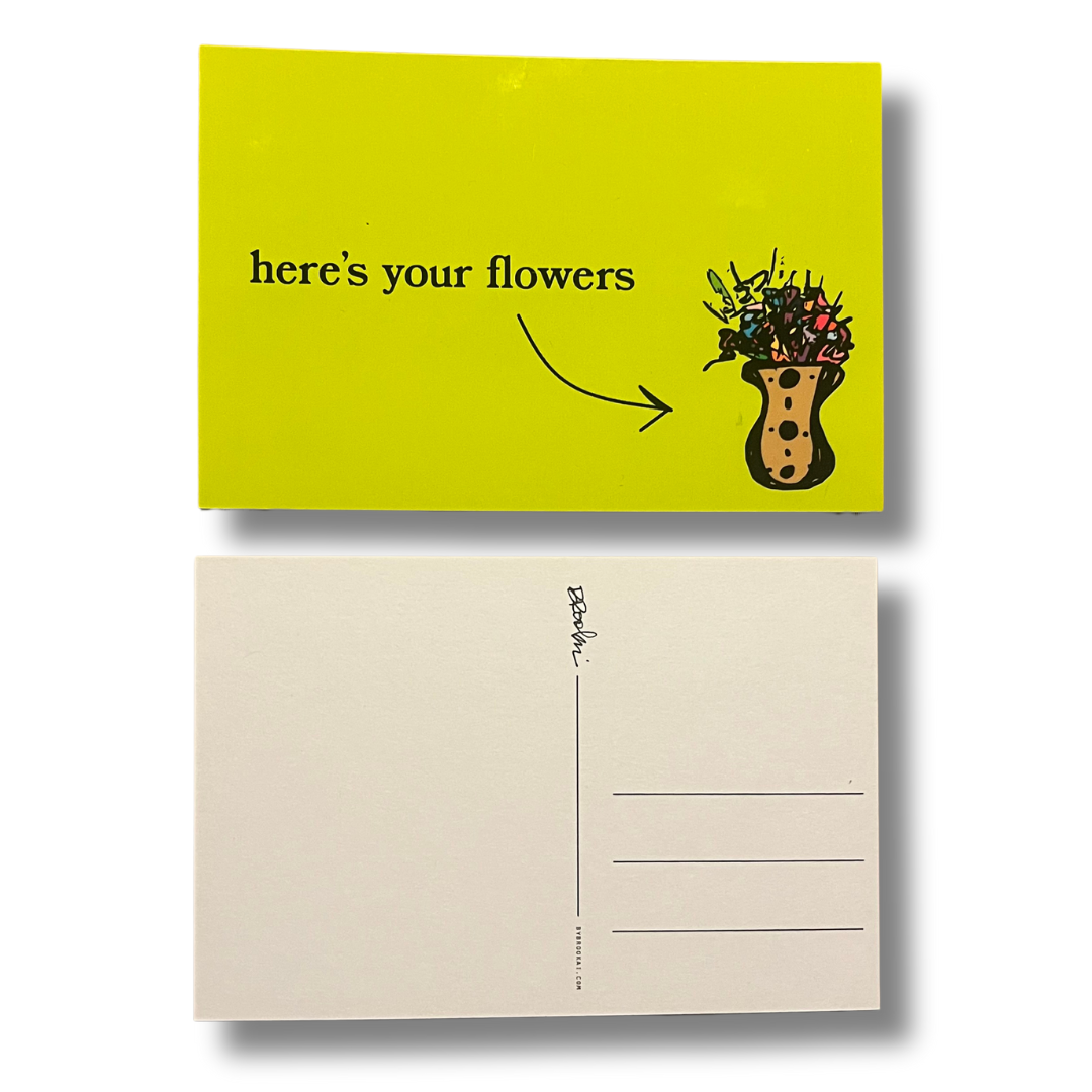 here's your flowers - a postcard